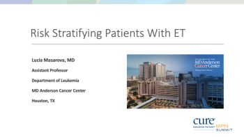 Educated Patient® MPN Summit ET Risk Stratification Presentation: May 20, 2023
